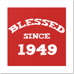 Blessed Since 1949 Cool Blessed Christian Posters and Art